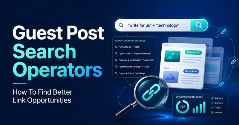 Guest Post Search Operators: How To Find Better Link Opportunities