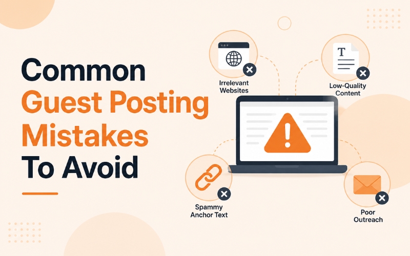 Guest Posting Strategy: How To Build Links Without Chasing Low-Quality Placements 3 Common Guest Posting Mistakes To Avoid